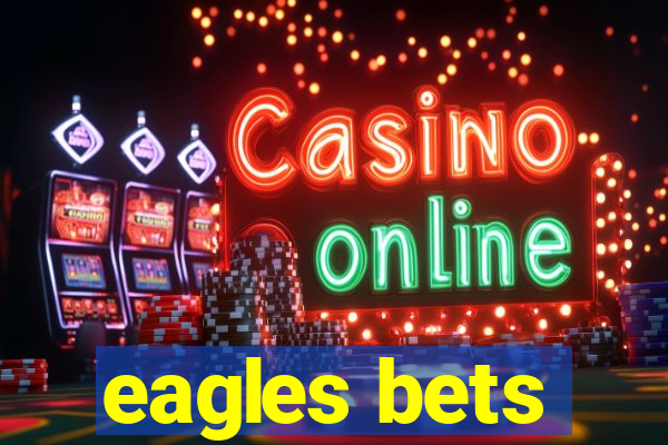 eagles bets
